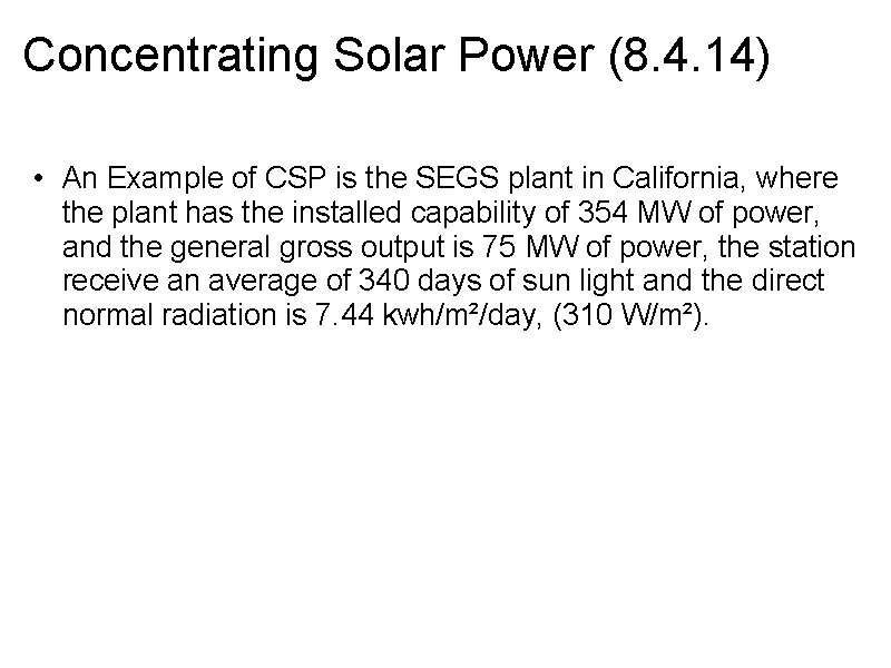 Concentrating Solar Power (8. 4. 14) • An Example of CSP is the SEGS