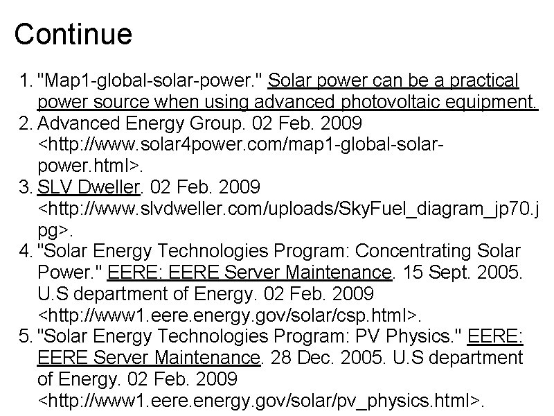 Continue 1. "Map 1 -global-solar-power. " Solar power can be a practical power source