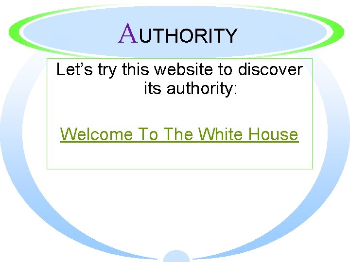 AUTHORITY Let’s try this website to discover its authority: Welcome To The White House