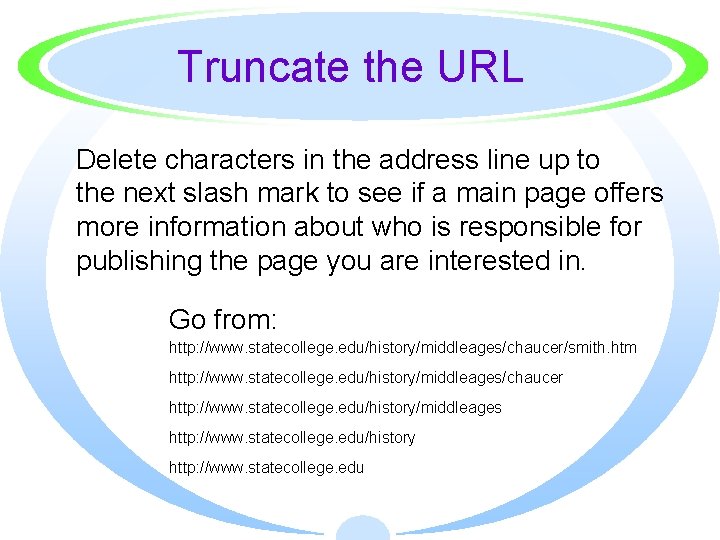 Truncate the URL Delete characters in the address line up to the next slash