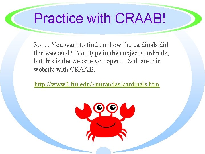 Practice with CRAAB! So. . . You want to find out how the cardinals