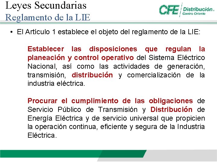 Leyes Secundarias Reglamento de la LIE • El Artículo 1 establece el objeto del