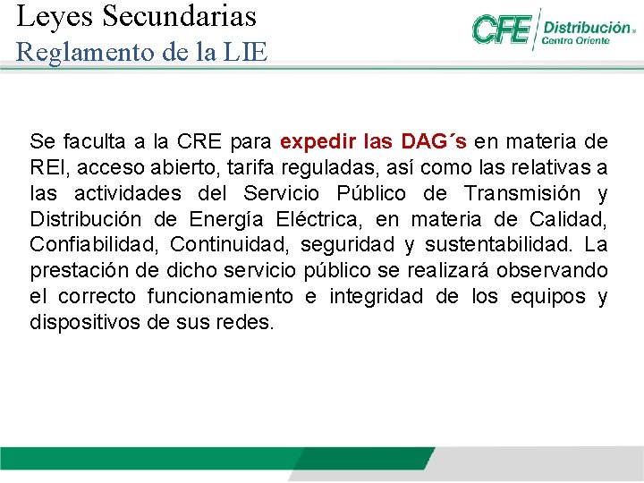 Leyes Secundarias Reglamento de la LIE Se faculta a la CRE para expedir las