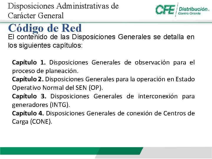 Disposiciones Administrativas de Carácter General Código de Red El contenido de las Disposiciones Generales