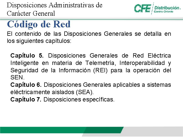 Disposiciones Administrativas de Carácter General Código de Red El contenido de las Disposiciones Generales