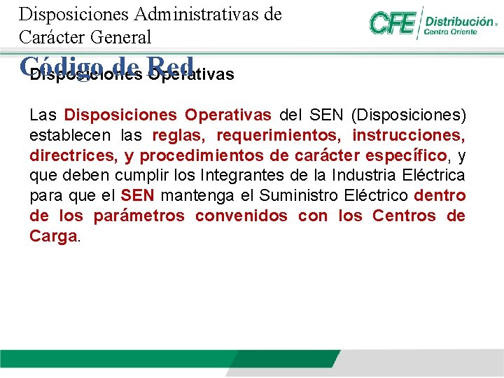 Disposiciones Administrativas de Carácter General Código de Red Disposiciones Operativas Las Disposiciones Operativas del