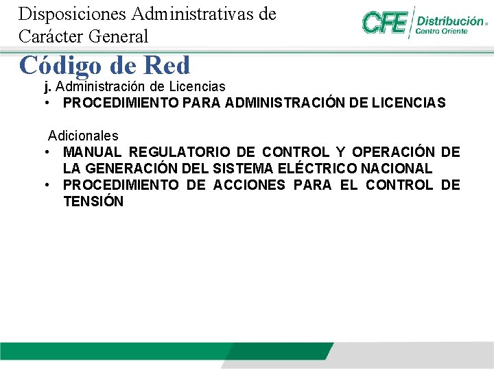 Disposiciones Administrativas de Carácter General Código de Red j. Administración de Licencias • PROCEDIMIENTO