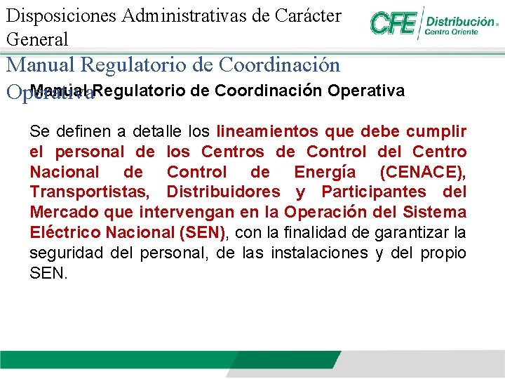 Disposiciones Administrativas de Carácter General Manual Regulatorio de Coordinación Operativa Se definen a detalle