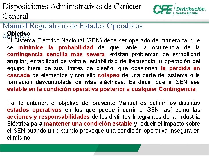 Disposiciones Administrativas de Carácter General Manual Regulatorio de Estados Operativos Objetivo del SEN El