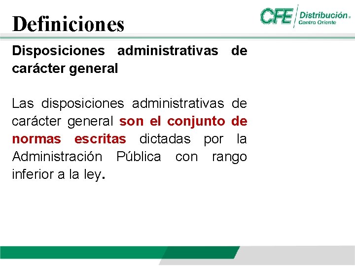 Definiciones Disposiciones administrativas de carácter general Las disposiciones administrativas de carácter general son el