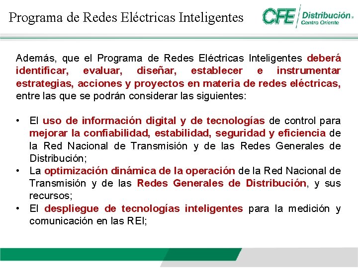 Programa de Redes Eléctricas Inteligentes Además, que el Programa de Redes Eléctricas Inteligentes deberá