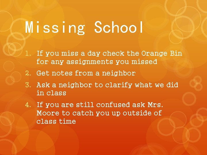 Missing School 1. If you miss a day check the Orange Bin for any