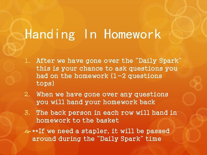Handing In Homework 1. After we have gone over the “Daily Spark” this is