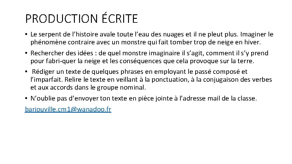 PRODUCTION ÉCRITE • Le serpent de l’histoire avale toute l’eau des nuages et il PRODUCTION ÉCRITE • Le serpent de l’histoire avale toute l’eau des nuages et il