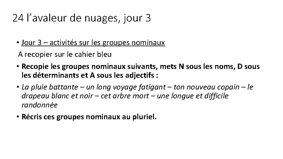 24 l’avaleur de nuages, jour 3 • Jour 3 – activités sur les groupes 24 l’avaleur de nuages, jour 3 • Jour 3 – activités sur les groupes