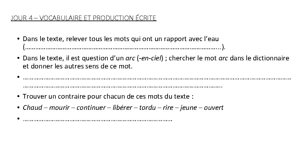JOUR 4 – VOCABULAIRE ET PRODUCTION ÉCRITE • Dans le texte, relever tous les JOUR 4 – VOCABULAIRE ET PRODUCTION ÉCRITE • Dans le texte, relever tous les