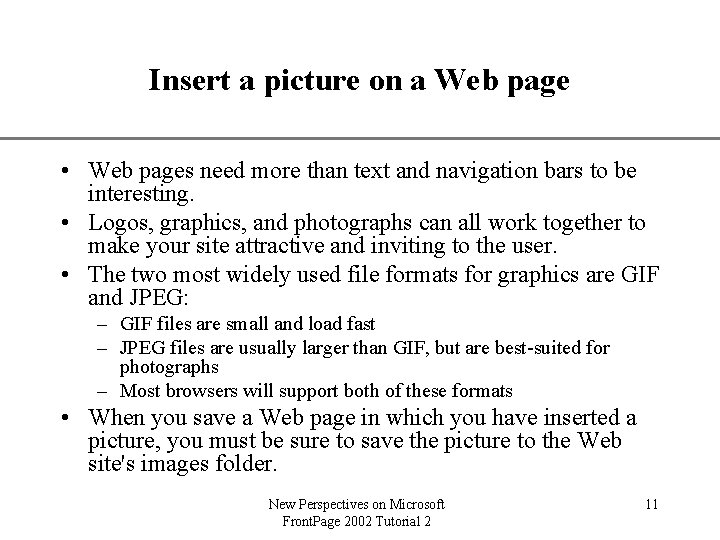 Insert a picture on a Web page XP • Web pages need more than