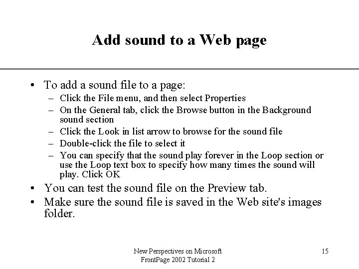 XP Add sound to a Web page • To add a sound file to