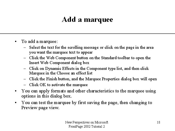 XP Add a marquee • To add a marquee: – Select the text for
