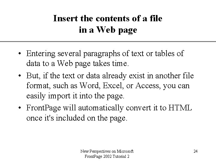 XP Insert the contents of a file in a Web page • Entering several