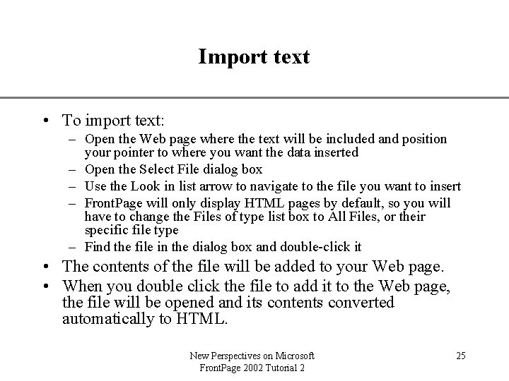XP Import text • To import text: – Open the Web page where the