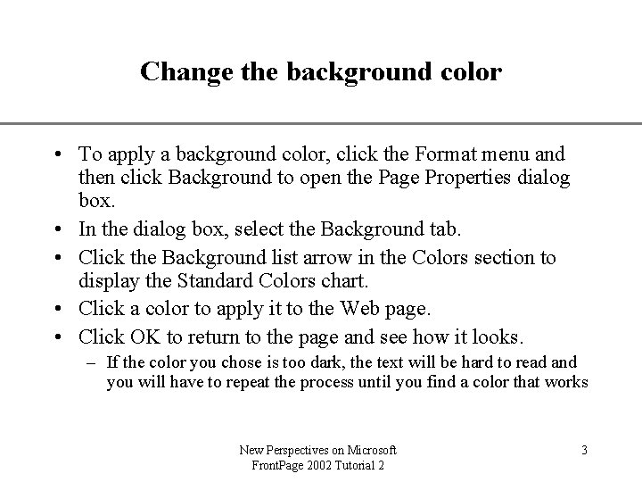 Change the background color XP • To apply a background color, click the Format