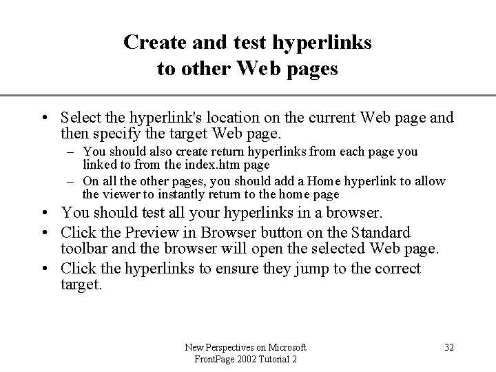XP Create and test hyperlinks to other Web pages • Select the hyperlink's location