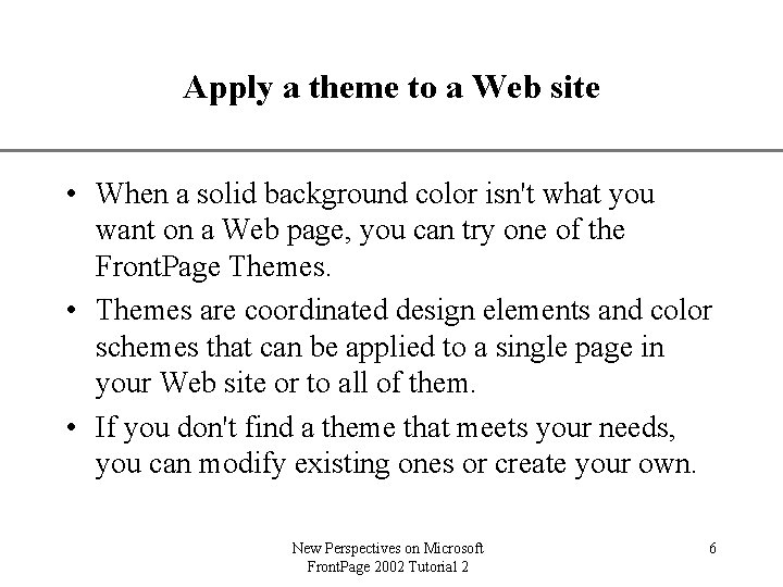 XP Apply a theme to a Web site • When a solid background color