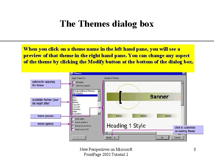 The Themes dialog box XP When you click on a theme name in the