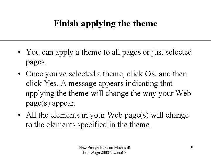 XP Finish applying theme • You can apply a theme to all pages or