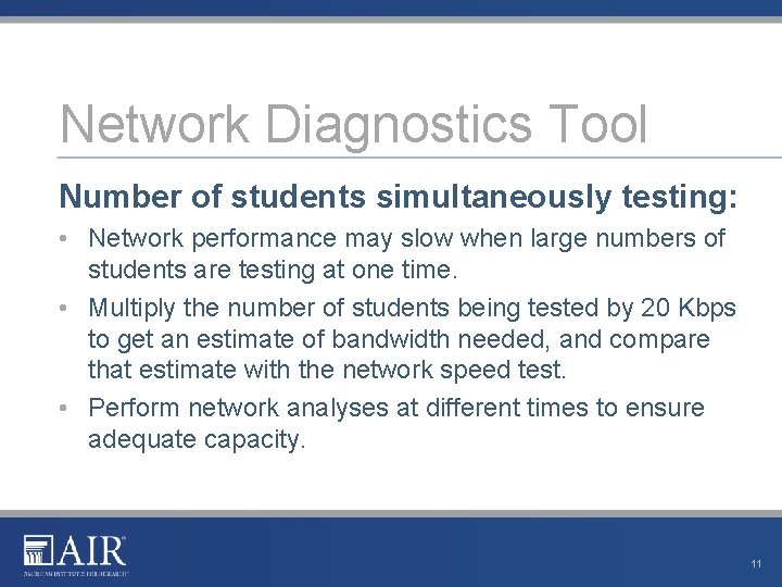 Network Diagnostics Tool Number of students simultaneously testing: • Network performance may slow when