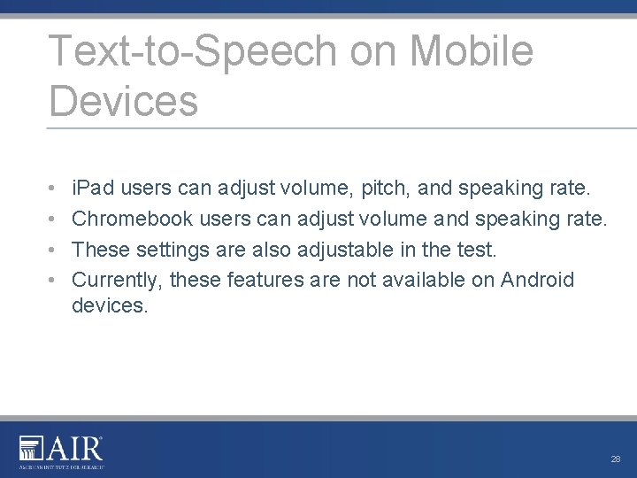 Text-to-Speech on Mobile Devices • • i. Pad users can adjust volume, pitch, and