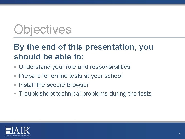 Objectives By the end of this presentation, you should be able to: § Understand