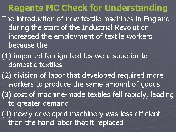 Regents MC Check for Understanding The introduction of new textile machines in England during