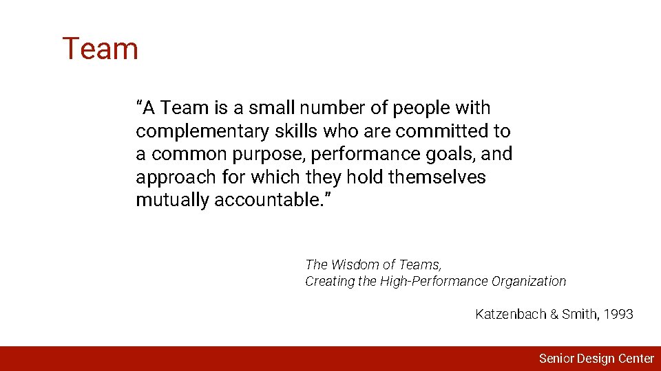 Team “A Team is a small number of people with complementary skills who are