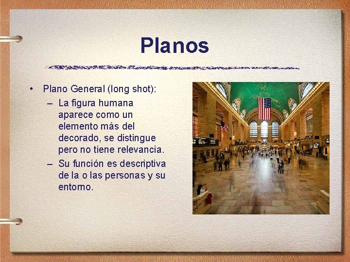 Planos • Plano General (long shot): – La figura humana aparece como un elemento