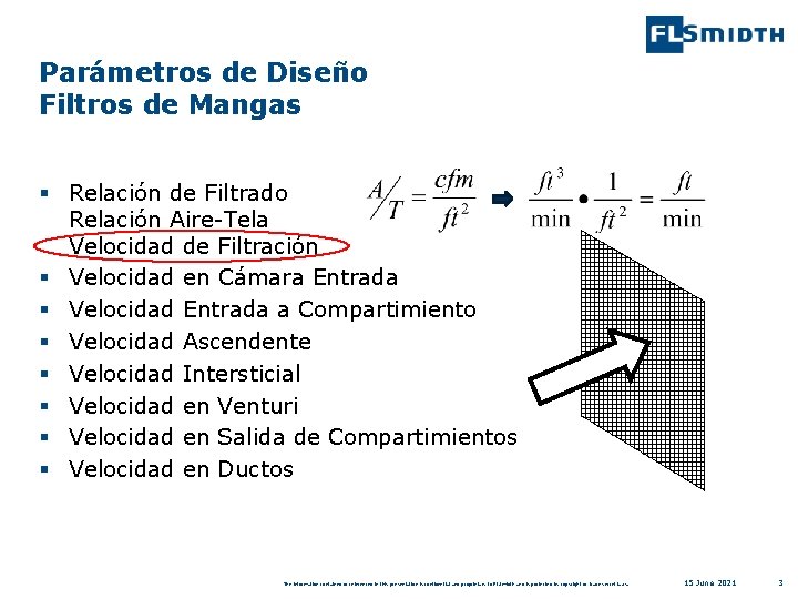 Parámetros de Diseño Filtros de Mangas § Relación de Filtrado Relación Aire-Tela Velocidad de