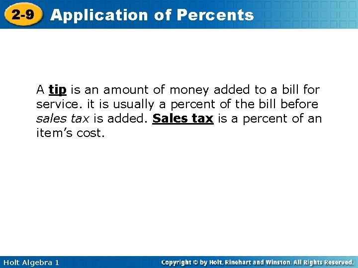 2 -9 Application of Percents A tip is an amount of money added to