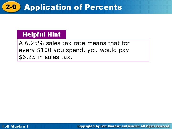 2 -9 Application of Percents Helpful Hint A 6. 25% sales tax rate means