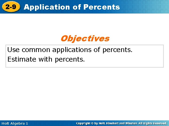 2 -9 Application of Percents Objectives Use common applications of percents. Estimate with percents.
