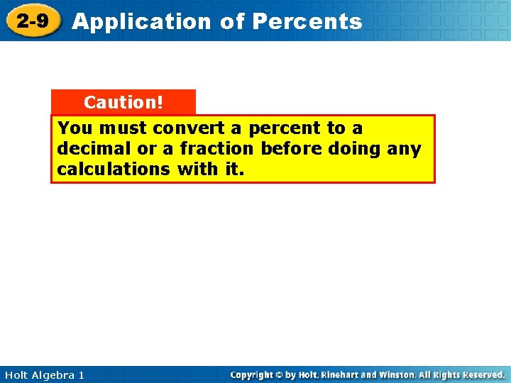 2 -9 Application of Percents Caution! You must convert a percent to a decimal