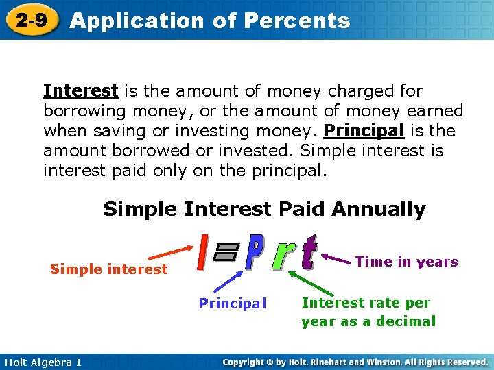 2 -9 Application of Percents Interest is the amount of money charged for borrowing