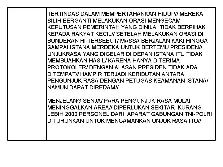 TERTINDAS DALAM MEMPERTAHANKAN HIDUP// MEREKA SILIH BERGANTI MELAKUKAN ORASI MENGECAM KEPUTUSAN PEMERINTAH YANG DINILAI