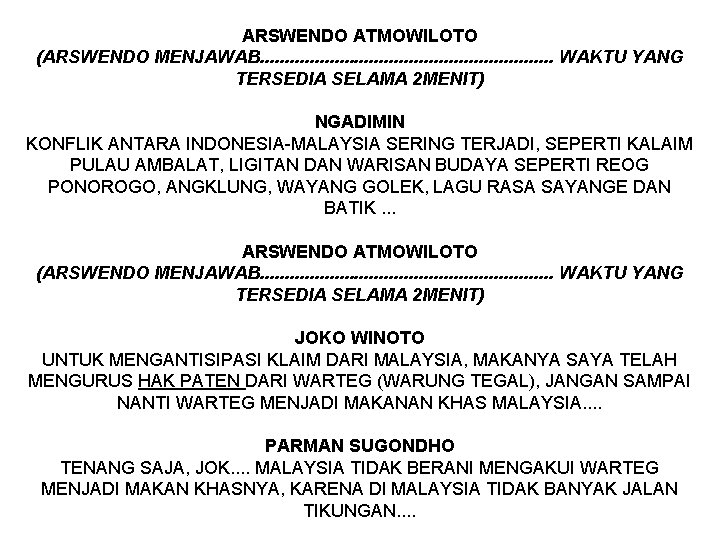 ARSWENDO ATMOWILOTO (ARSWENDO MENJAWAB. . . . WAKTU YANG TERSEDIA SELAMA 2 MENIT) NGADIMIN