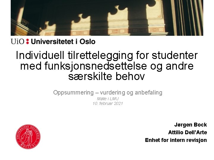 Individuell tilrettelegging for studenter med funksjonsnedsettelse og andre særskilte behov Oppsummering – vurdering og