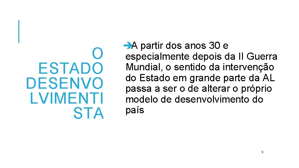 O ESTADO DESENVO LVIMENTI STA èA partir dos anos 30 e especialmente depois da