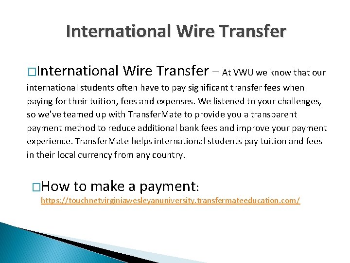 International Wire Transfer �International Wire Transfer – At VWU we know that our international