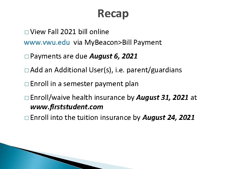 Recap � View Fall 2021 bill online www. vwu. edu via My. Beacon>Bill Payment