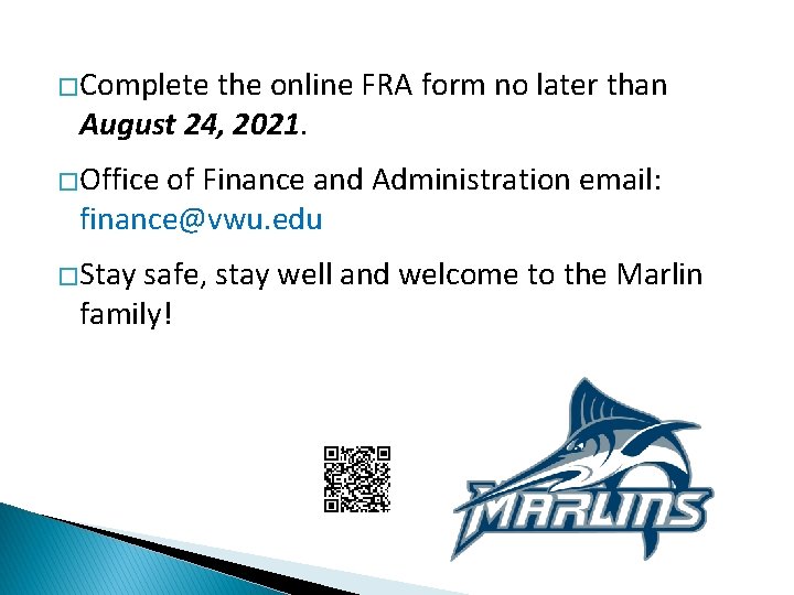 �Complete the online FRA form no later than August 24, 2021. �Office of Finance