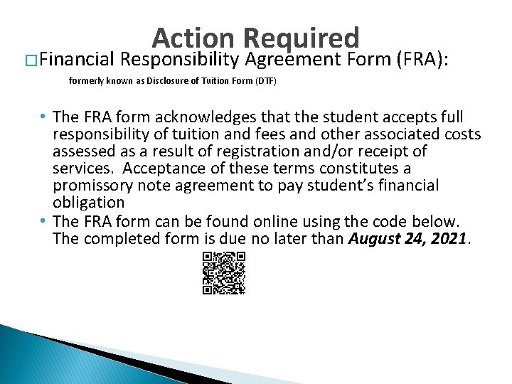 �Financial Action Required Responsibility Agreement Form (FRA): formerly known as Disclosure of Tuition Form